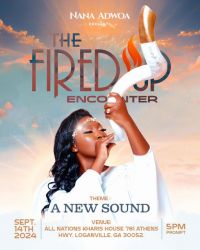 NANA ADWOA HOSTS "FIRE UP ENCOUNTER 2024" IN THE USA